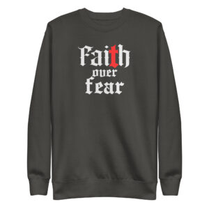 Faith Over Fear Unisex  Sweatshirt